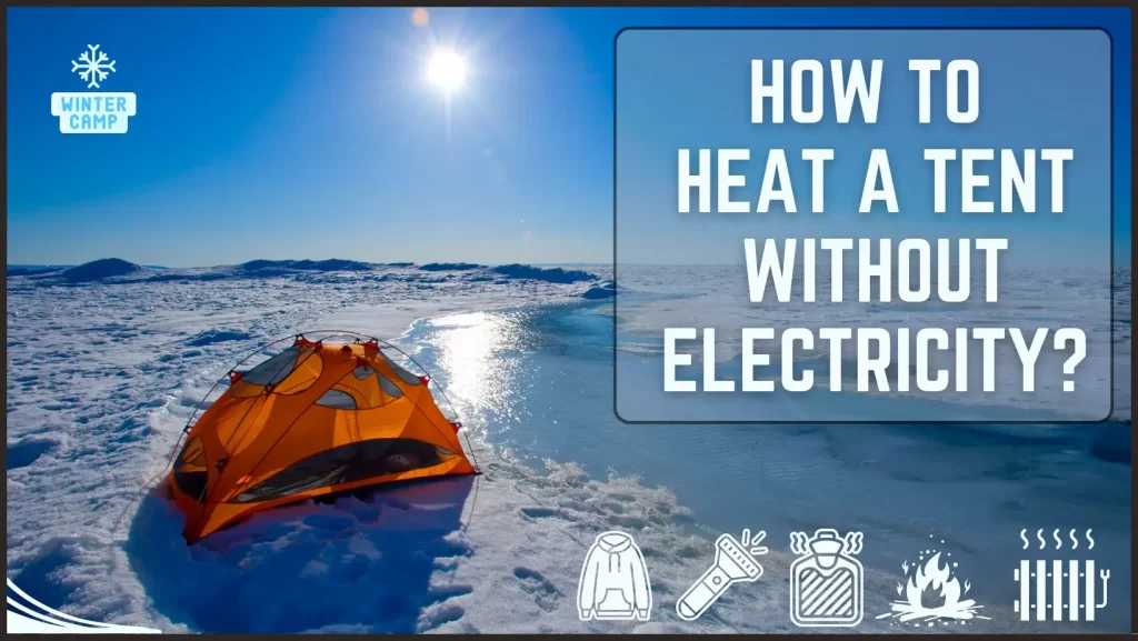 How To Heat a Tent Without Electricity