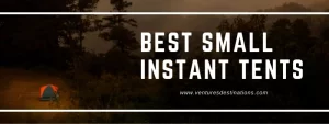 Best Small Instant Tents