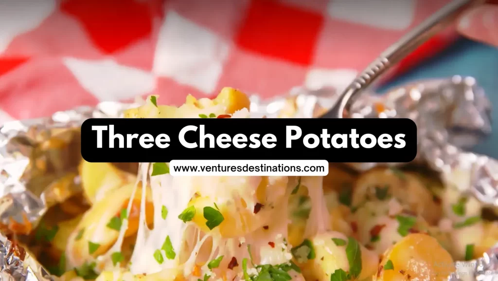 Three Cheese potatoes